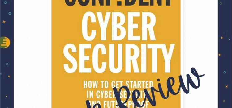 Confident Cyber Security by Dr Jessica Barker: Book Review